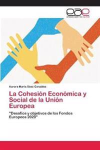 La Cohesión Económica y Social de la Unión Europea