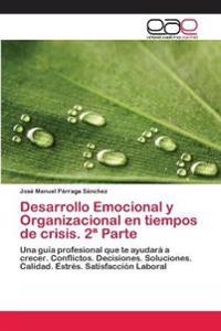 Desarrollo Emocional y Organizacional en tiempos de crisis. 2a Parte