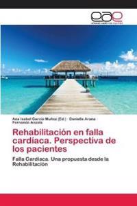 Rehabilitación en falla cardíaca. Perspectiva de los pacientes