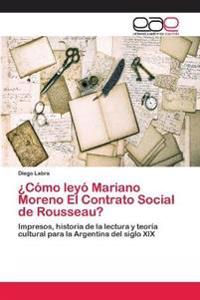 ¿Cómo leyó Mariano Moreno El Contrato Social de Rousseau?