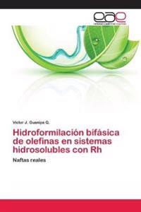 Hidroformilación bifásica de olefinas en sistemas hidrosolubles con Rh