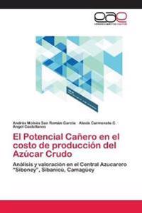 El Potencial Cañero en el costo de producción del Azúcar Crudo