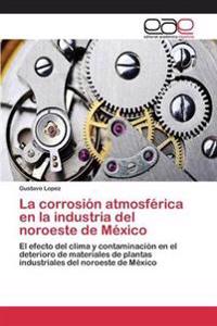 La corrosión atmosférica en la industria del noroeste de México