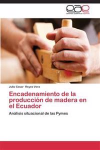 Encadenamiento de la producción de madera en el Ecuador