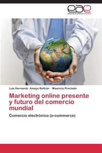 Marketing Online Presente y Futuro del Comercio Mundial
