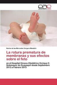 La rotura prematura de membranas y sus efectos sobre el feto