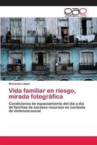 Vida familiar en riesgo, mirada fotográfica