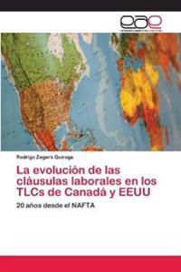 La evolución de las cláusulas laborales en los TLCs de Canadá y EEUU