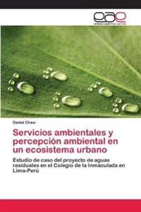 Servicios ambientales y percepción ambiental en un ecosistema urbano