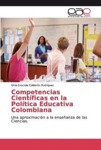 Competencias Científicas en la Política Educativa Colombiana