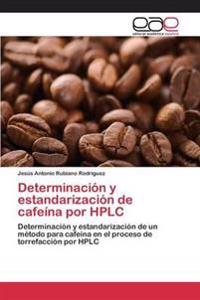 Determinación y estandarización de cafeína por HPLC