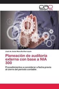 Planeación de auditoría externa con base a NIA 300