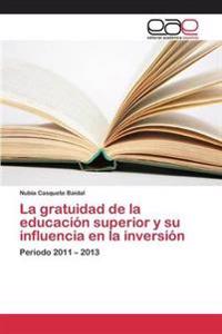 La gratuidad de la educación superior y su influencia en la inversión
