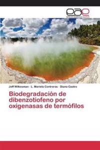 Biodegradación de dibenzotiofeno por oxigenasas de termófilos