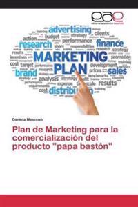 Plan de Marketing para la comercialización del producto "papa bastón"