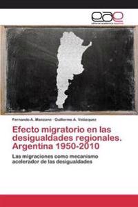 Efecto migratorio en las desigualdades regionales. Argentina 1950-2010