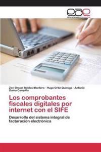 Los comprobantes fiscales digitales por internet con el SIFE