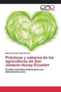 Prácticas y saberes de los agricultores de San Joaquín-Azuay-Ecuador