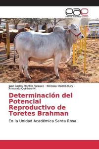 Determinación del Potencial Reproductivo de Toretes Brahman