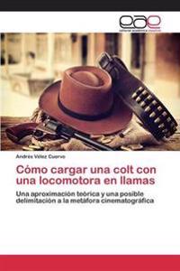 Cómo cargar una colt con una locomotora en llamas