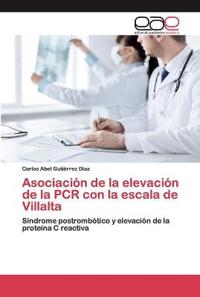 Asociación de la elevación de la PCR con la escala de Villalta