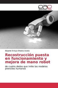 Recostrucción puesta en funcionamiento y mejora de mano robot