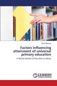 Factors influencing attainment of universal primary education