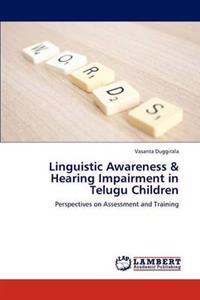 Linguistic Awareness & Hearing Impairment in Telugu Children