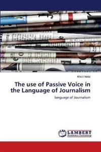 The use of Passive Voice in the Language of Journalism