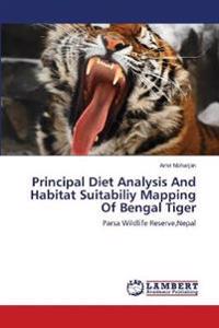 Principal Diet Analysis And Habitat Suitabiliy Mapping Of Bengal Tiger
