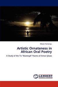 Artistic Ornateness in African Oral Poetry