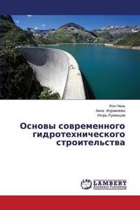 Osnovy Sovremennogo Gidrotekhnicheskogo Stroitel'stva