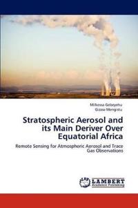 Stratospheric Aerosol and its Main Deriver Over Equatorial Africa