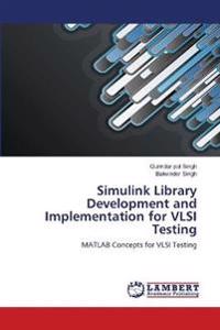 Simulink Library Development and Implementation for VLSI Testing