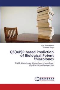 QS(A/P)R based Prediction of Biological Potent thiazolones