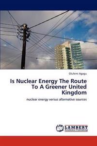 Is Nuclear Energy The Route To A Greener United Kingdom