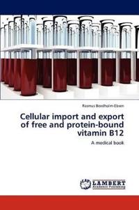 Cellular import and export of free and protein-bound vitamin B12
