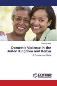 Domestic Violence in the United Kingdom and Kenya