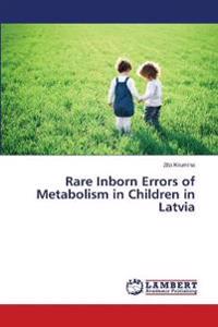 Rare Inborn Errors of Metabolism in Children in Latvia