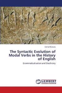 The Syntactic Evolution of Modal Verbs in the History of English