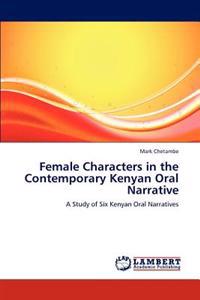 Female Characters in the Contemporary Kenyan Oral Narrative