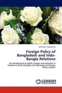 Foreign Policy of Bangladesh and Indo-Bangla Relations