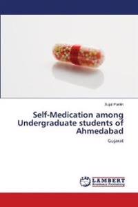 Self-Medication among Undergraduate students of Ahmedabad