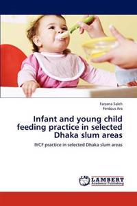 Infant and young child feeding practice in selected Dhaka slum areas