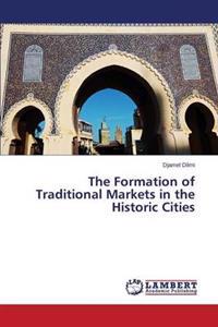 The Formation of Traditional Markets in the Historic Cities