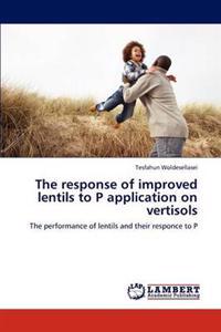 The response of improved lentils to P application on vertisols
