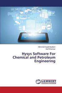 Hysys Software for Chemical and Petroleum Engineering