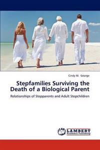 Stepfamilies Surviving the Death of a Biological Parent