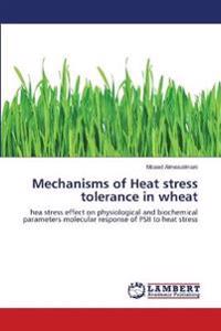 Mechanisms of Heat stress tolerance in wheat