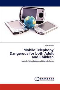 Mobile Telephony Dangerous for both Adult and Children